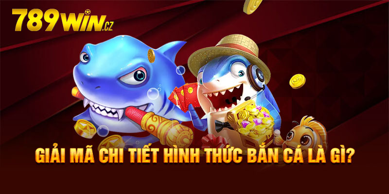 Bắn cá là gì? cược thủ nên biết