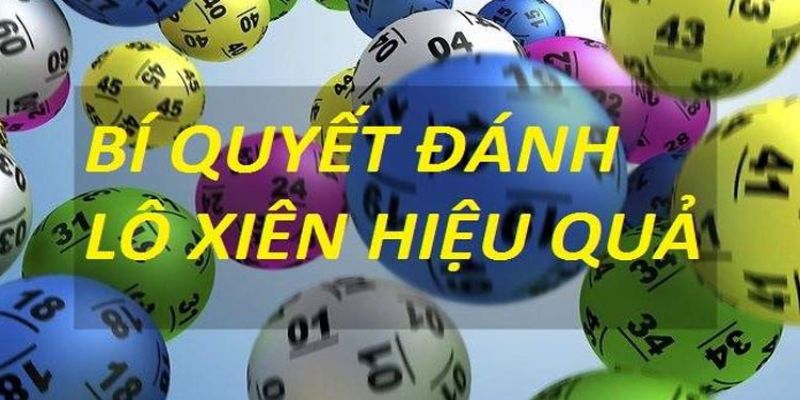 Bí quyết đánh lô xiên hiệu quả 100%